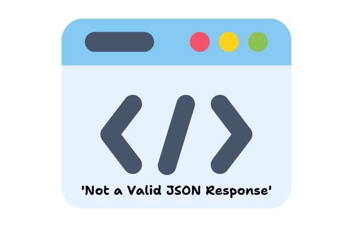 Not a Valid JSON Response in WordPress: How to Fixing the Error